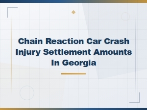 Georgia Chain Reaction Car Crash Injury Settlement Amounts Guide