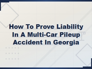 Proving Liability in a Georgia Multi-Car Pileup