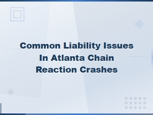 Common Liability Issues in Atlanta Chain Reaction Crashes