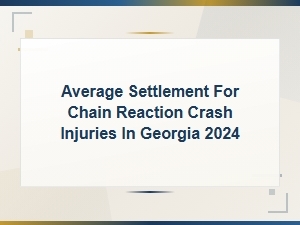 Average Settlement for Chain Reaction Crash Injuries in Georgia 2024
