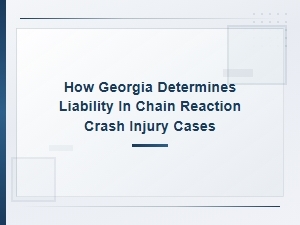 Georgia Chain Reaction Crash Liability: How Fault Is Determined in Multi-Car Accidents