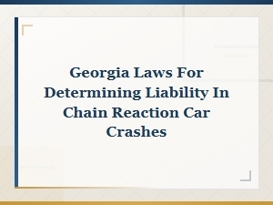 Georgia Laws for Determining Liability in Chain Reaction Car Crashes